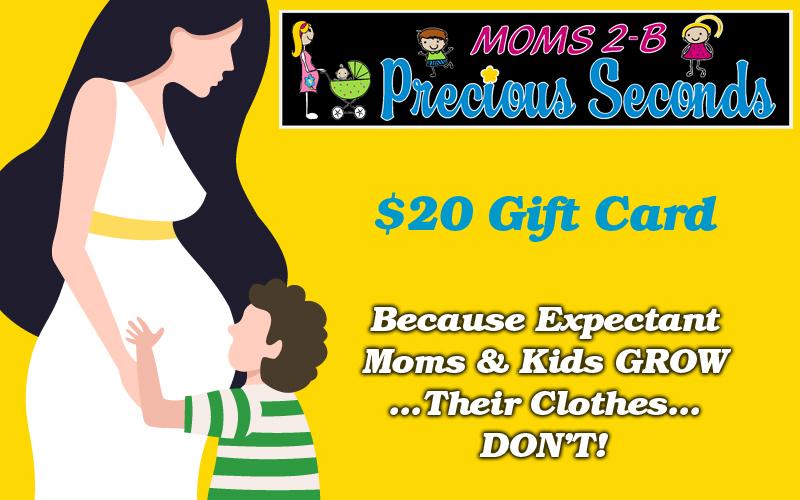 Moms 2b & Precious Seconds - $20 Gift Card