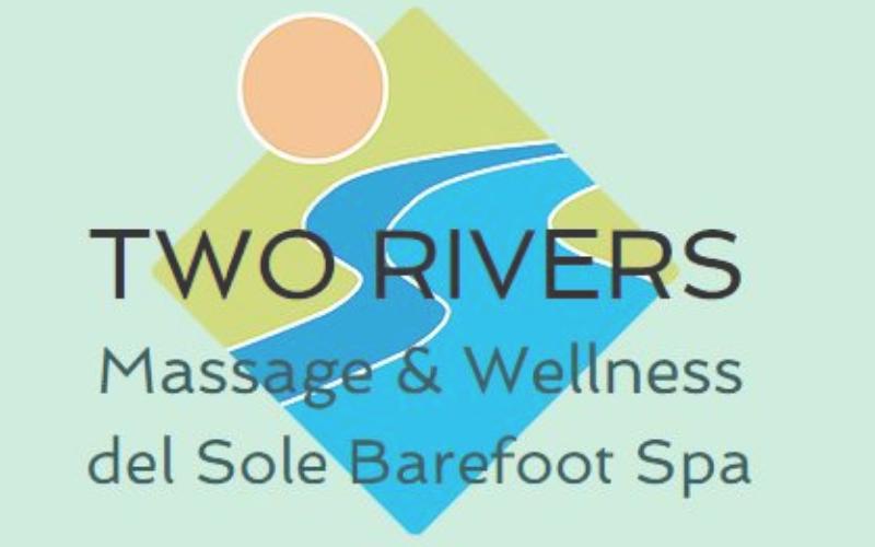 Two Rivers Massage&Wellness del Sole Barefoot Spa - Two Great Deals From Two Rivers Massage!