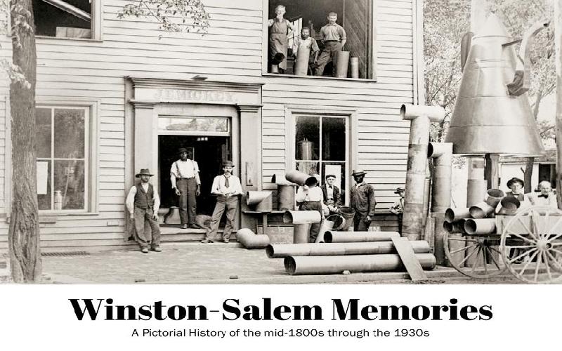 Winston Salem Memories - Winston-Salem Memories: A Pictorial History of the mid-1800s through the 1930s,”